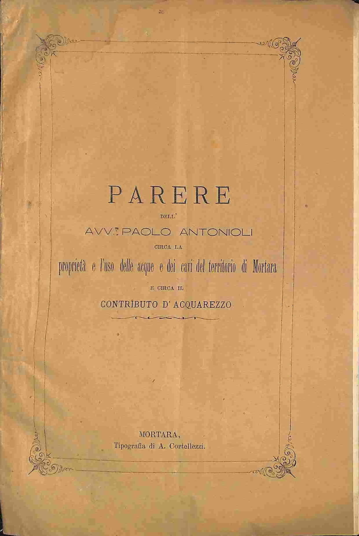 Parere...circa la proprietà delle acque e dei Cavi del territorio di Mortara e circa il contributo d'Acquarezzo